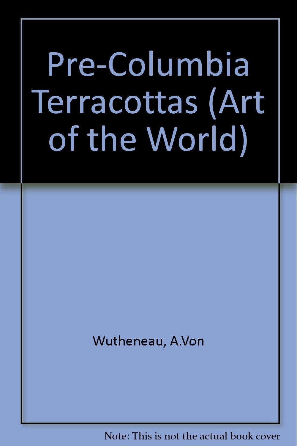 Pre-Columbia Terracottas (Art of the World S.) Film, Art & Culture
