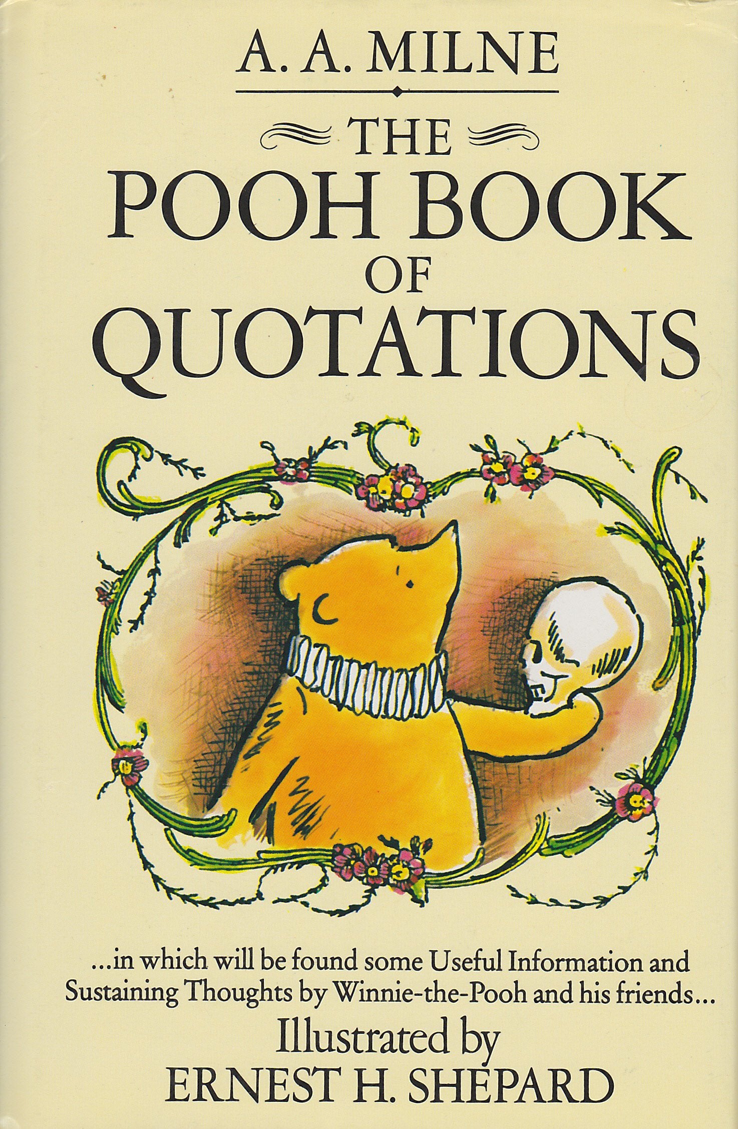 The Pooh Book of Quotations: In Which Will be Found Some Useful Information and Sustaining Thoughts by Winnie-the-Pooh and His Friends Novels & Short Stories