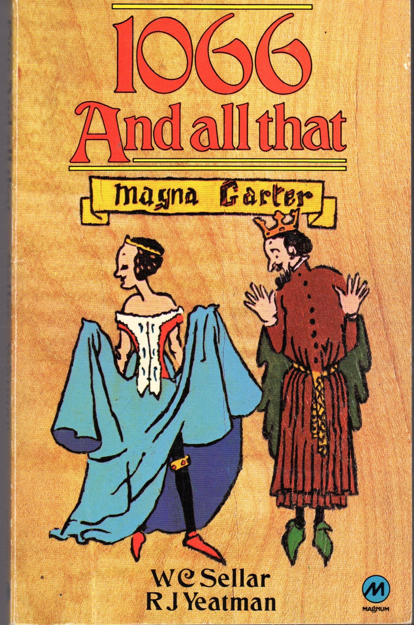 1066 and All That: A Memorable History of England, Comprising All the Parts You Can Remember, Including 103 Good Things, 5 Bad Kings and 2 Genuine Dates Contemporary literature