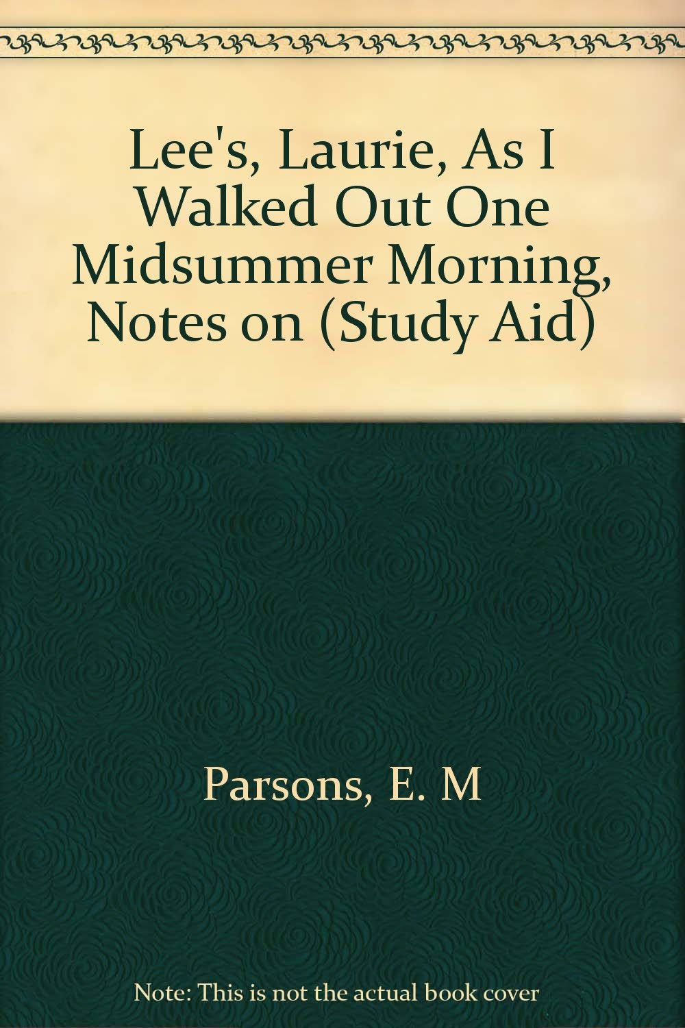 Lee's, Laurie, "As I Walked Out One Midsummer Morning", Notes on (Study Aid S.) Books