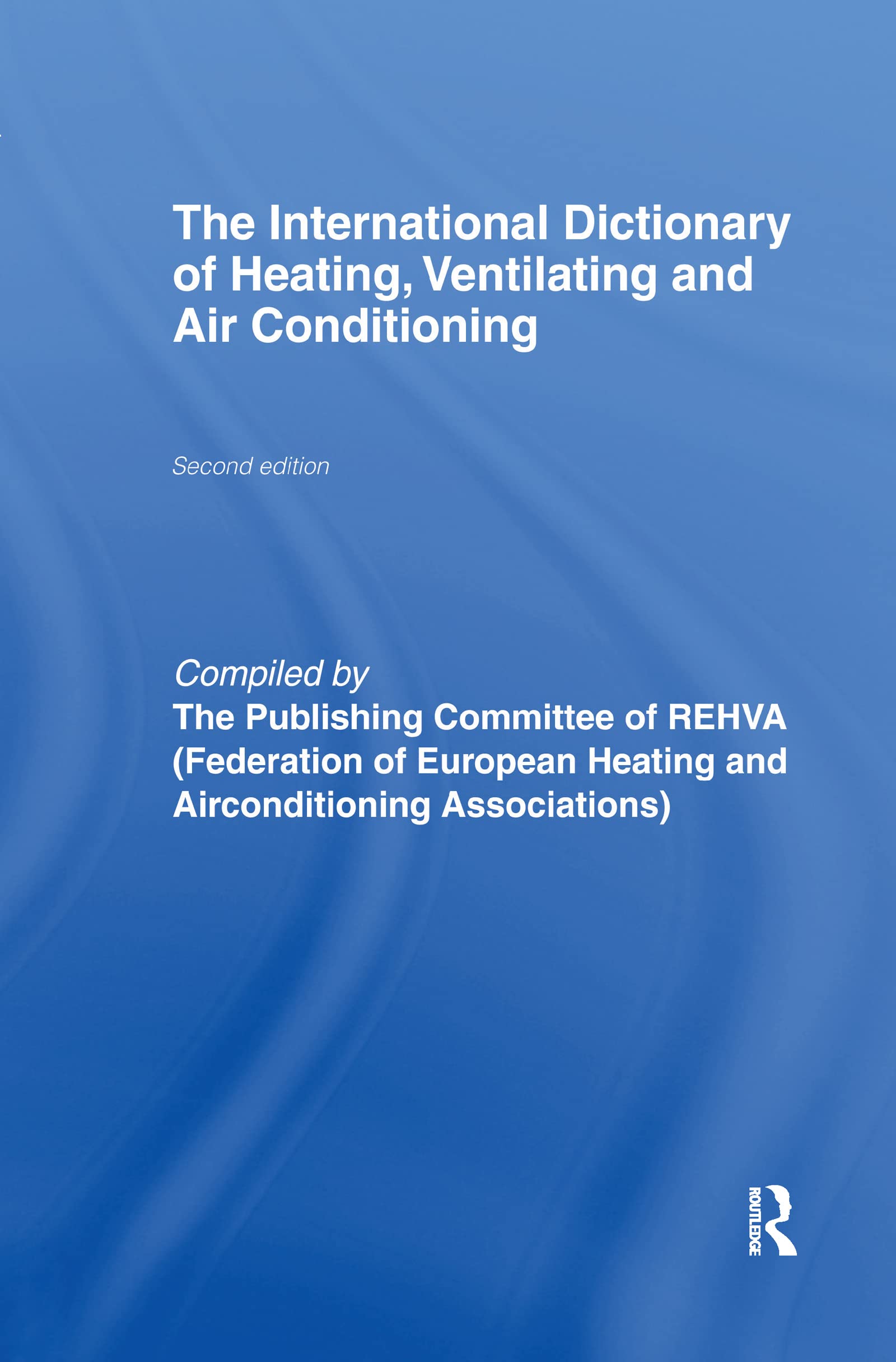 International Dictionary of Heating, Ventilating and Air Conditioning Business & Technology