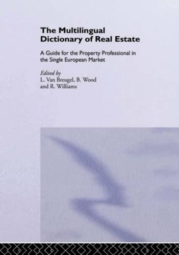 The Multilingual Dictionary of Real Estate: A guide for the property professional in the Single European Market book