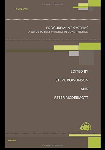 Procurement Systems: A Guide to Best Practice in Construction Business, Finance & Career