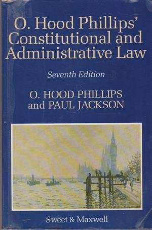 O.Hood Phillips' Constitutional and Administrative Law Law