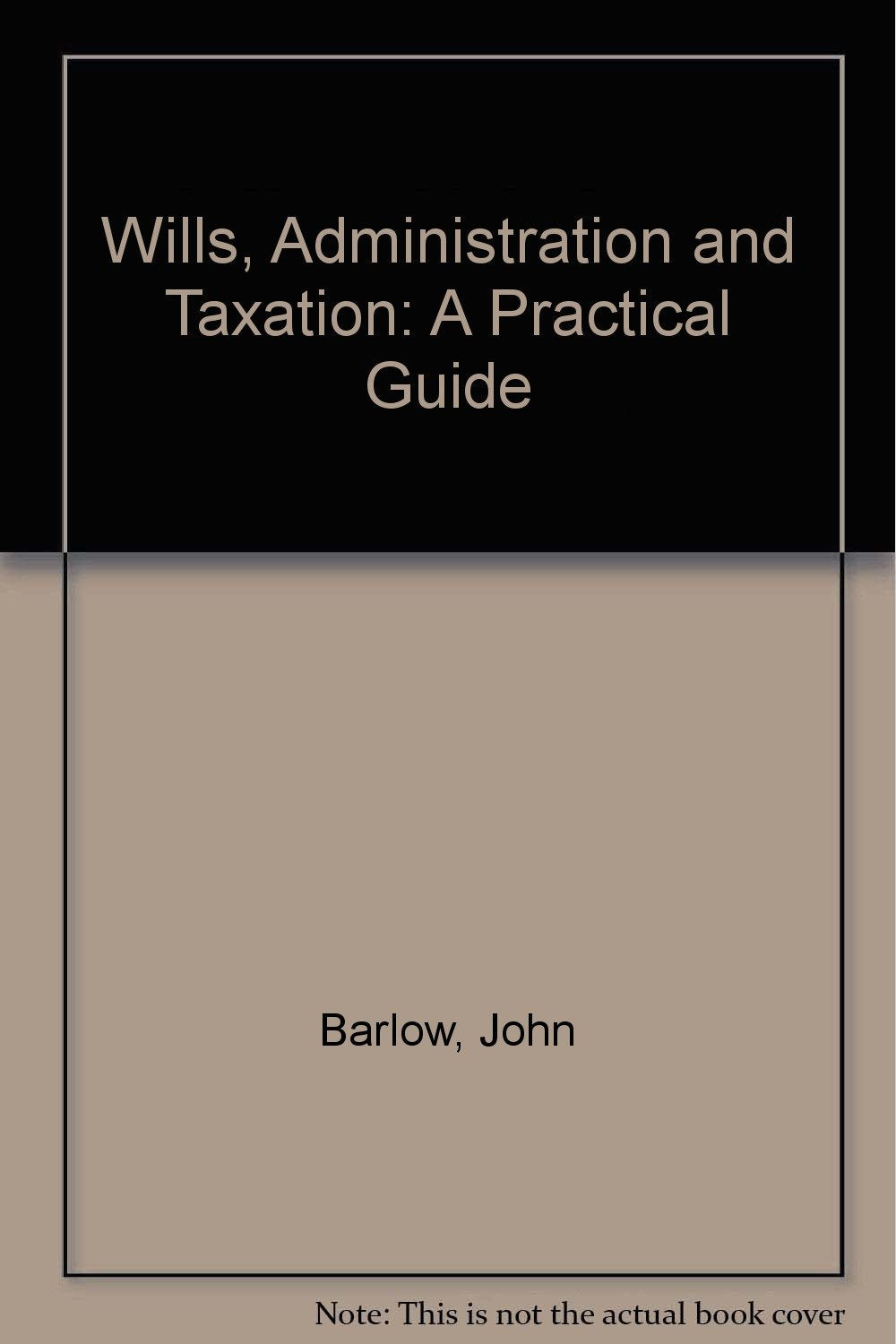 Product Image: Wills, Administration and Taxation: A Practical Guide