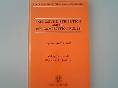 Exclusive Distribution and the EEC Competition Rules: Regulations 1983/83 and 1984/83 book