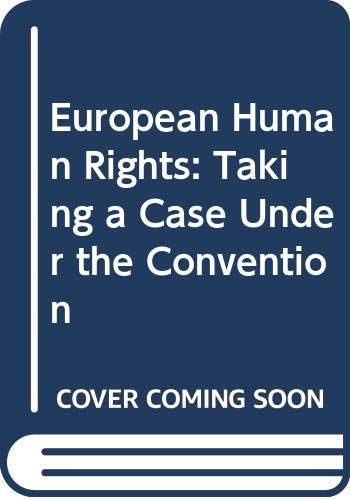 European Human Rights: Taking a Case Under the Convention Law
