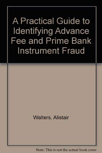 A Practical Guide to Identifying Advance Fee and Prime Bank Instrument Fraud Law