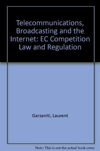 Telecommunications, Broadcasting and the Internet: EC Competition Law and Regulation Law