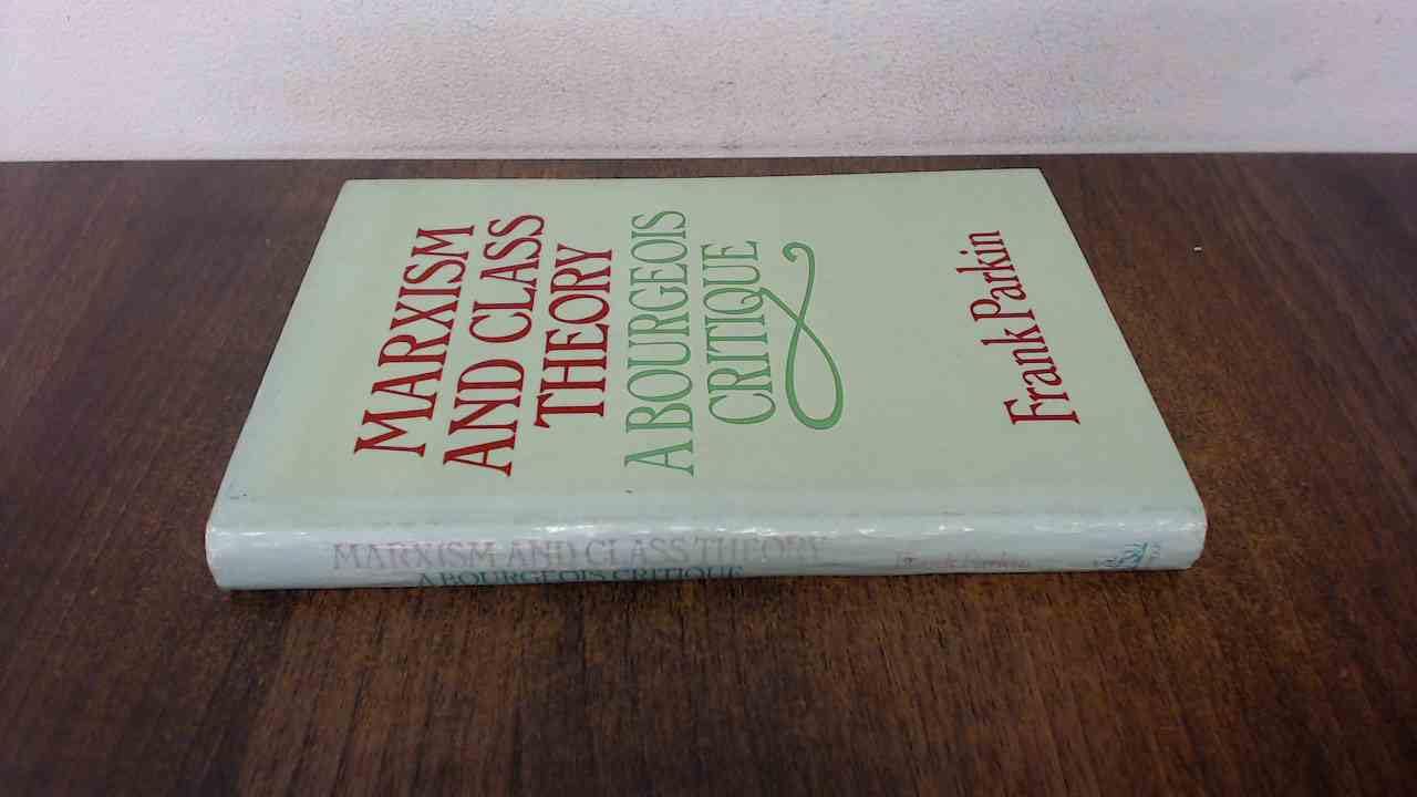Marxism and Class Theory: A Bourgeois Critique Books