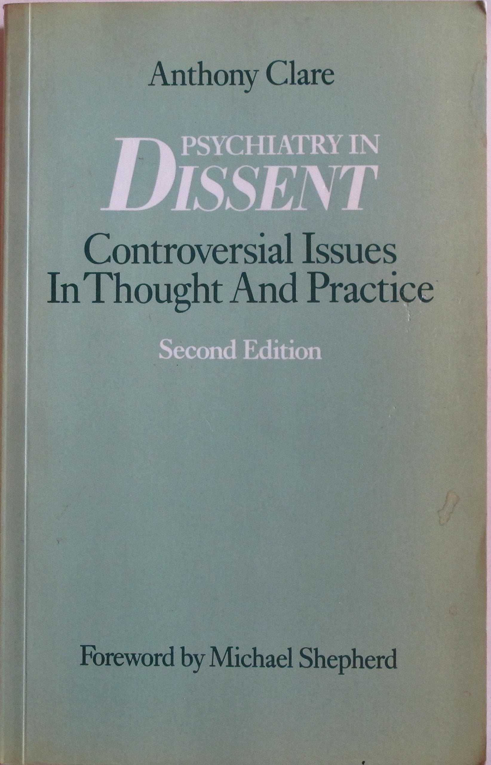 Psychiatry in Dissent: Controversial Issues in Thought and Practice book
