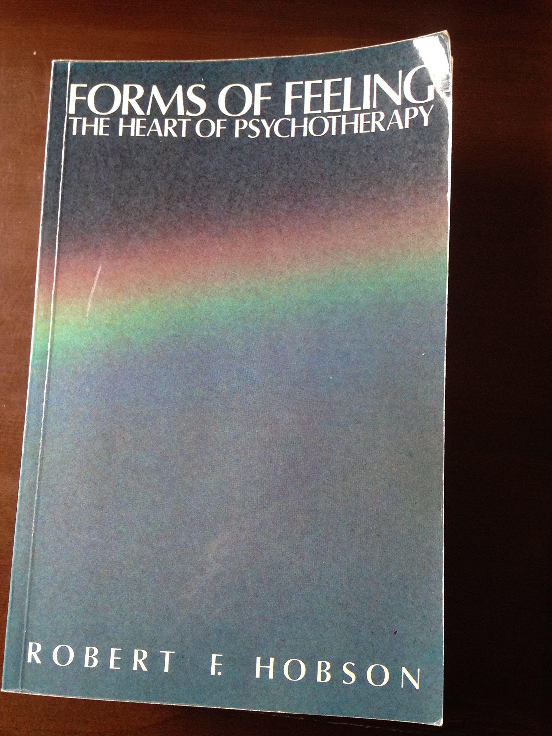 Forms of Feeling: The Heart of Psychotherapy Psychology