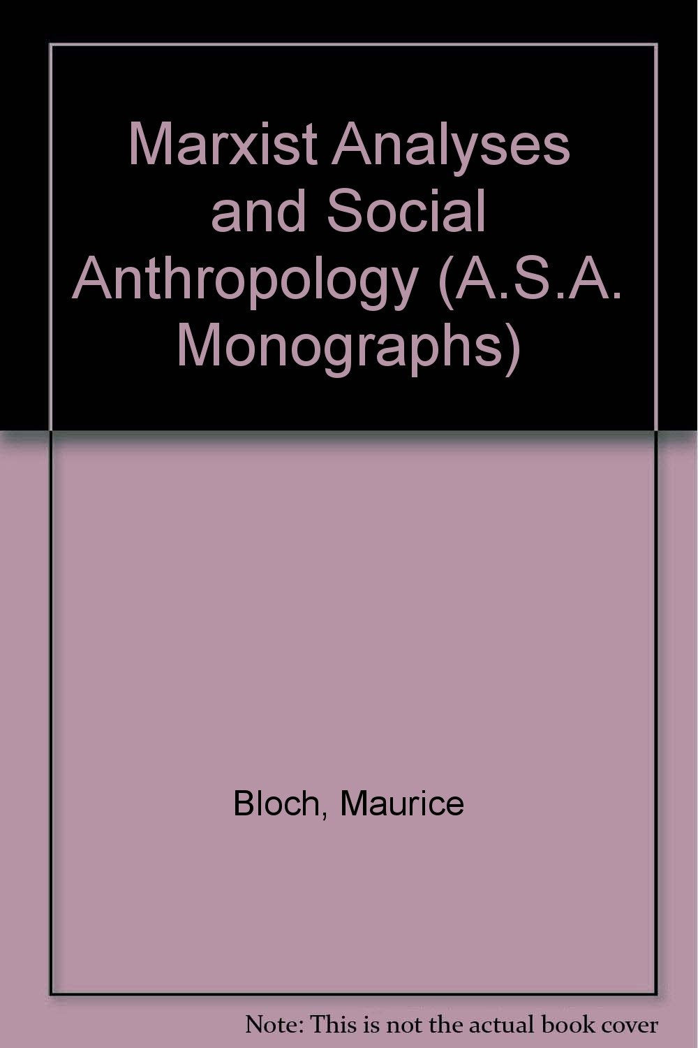 Marxist Analyses and Social Anthropology (Asa Studies) Social Sciences