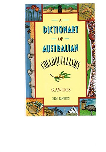 A Dictionary of Australian Colloquialisms Books