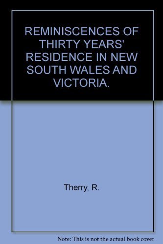 REMINISCENCES OF THIRTY YEARS' RESIDENCE IN NEW SOUTH WALES AND VICTORIA. Books
