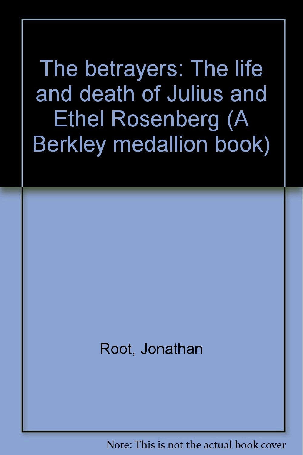 The betrayers: The life and death of Julius and Et Books