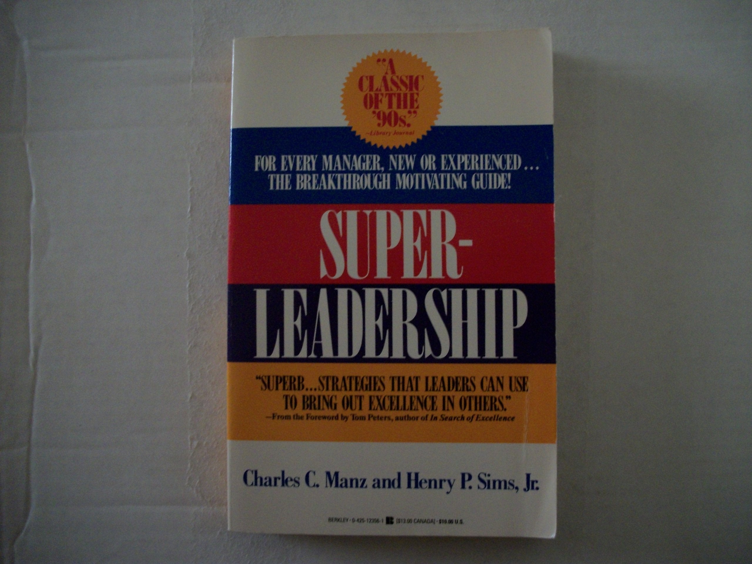Superleadership: Leading Others to Lead Themselves Business, Finance & Career