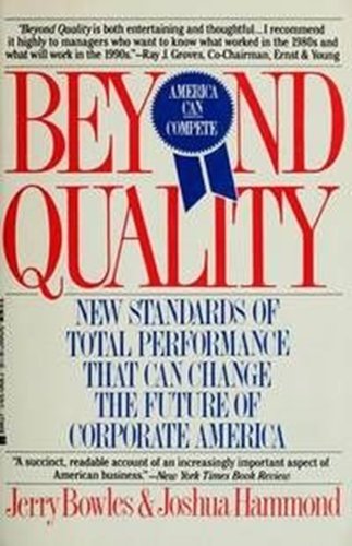 Beyond Quality: New Standards of Total Performance That Can Change the Future of Corporate America book