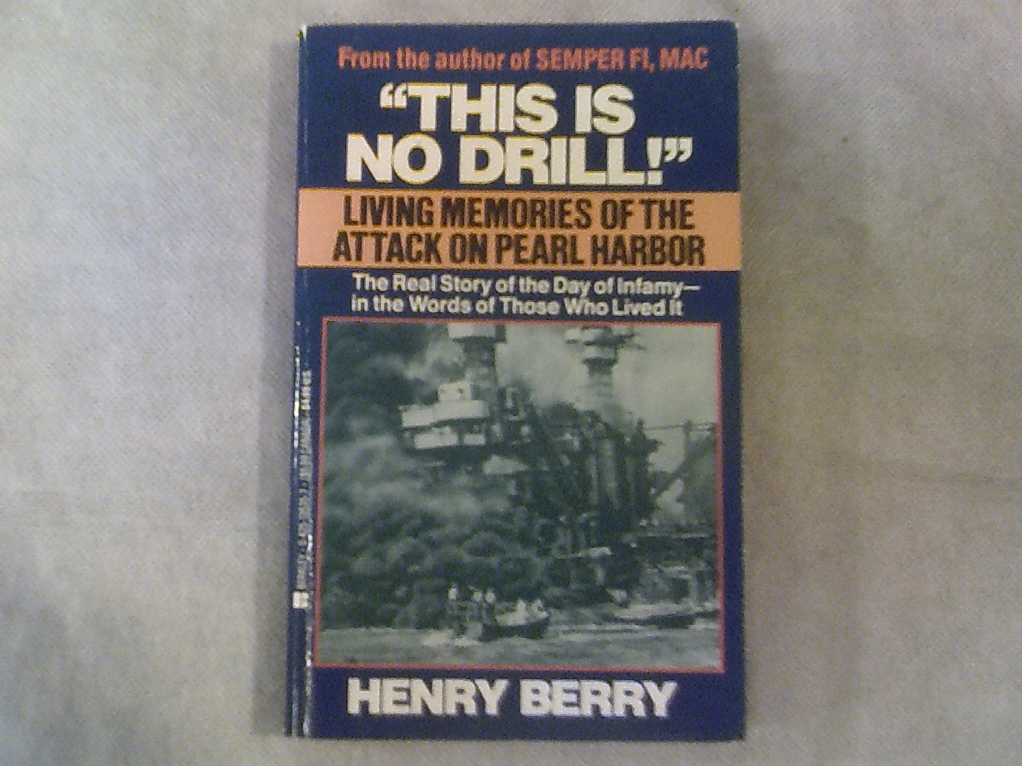 This Is No Drill: Living Memories of the Attack on Pearl Harbor Politics & History