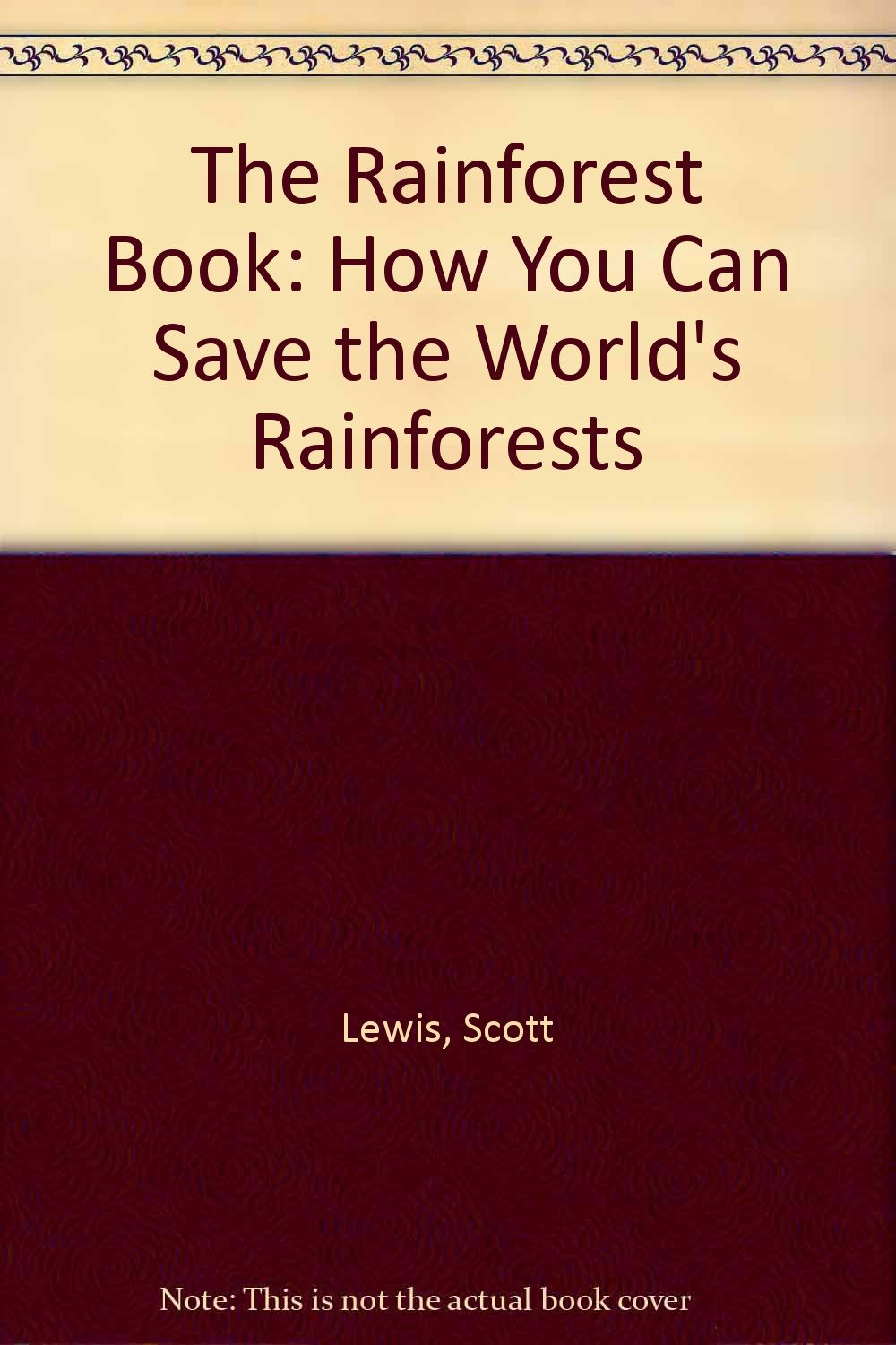 The Rainforest Book: How You Can Save the World's Rainforests Books