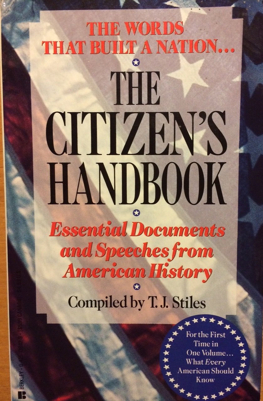 The Citizen's Handbook/Essential Documents and Speeches from American History Politics & History