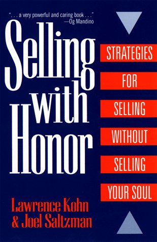 Selling With Honor: Strategies for Selling Without Selling Your Soul book