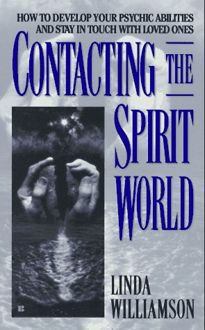 Contacting the Spirit World: How to Develop Your Psychic Abilities and Stay in Touch With Loved Ones Contemporary literature