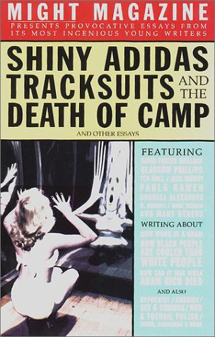 Shiny Adidas Tracksuits and the Death of Camp: And Other Essays Contemporary literature