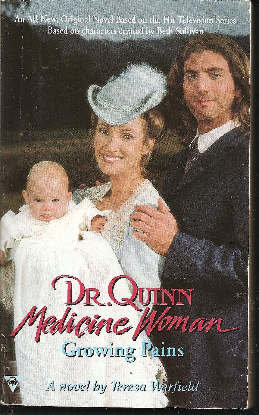 Dr. Quinn, Medicine Woman: Growing Pains Historical Fiction