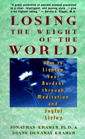 Losing the Weight of the World: How to Lighten Your Burdens Through Meditation and Joyful Living Religion & Esotericism