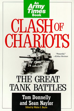 Clash of Chariots: The Great Tank Battles : An Army Times Book Politics & History