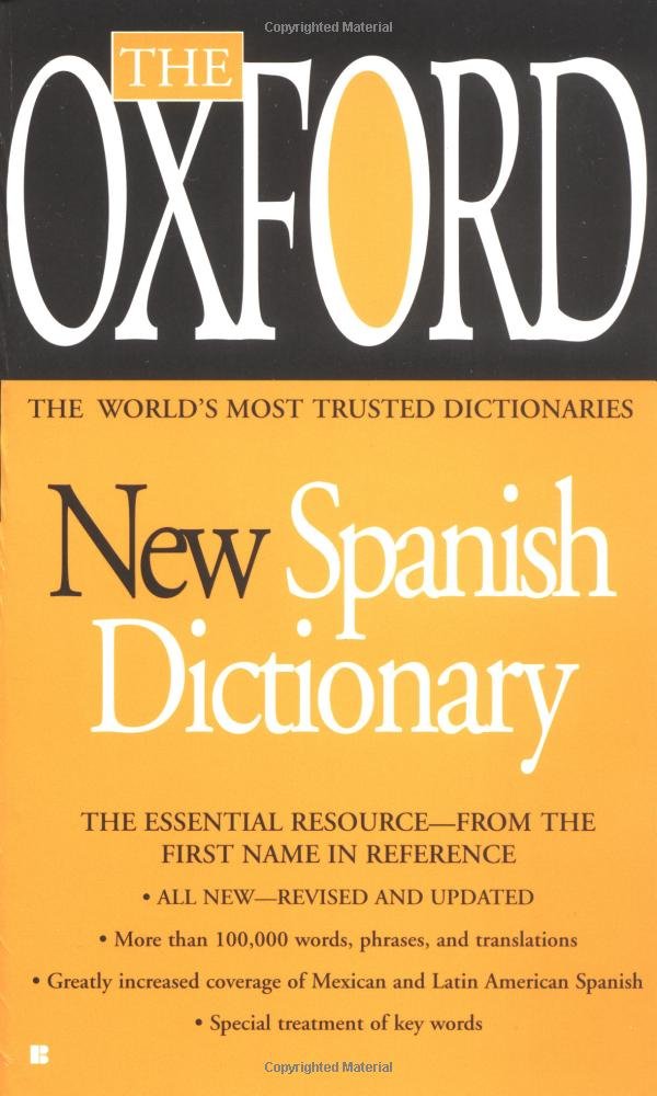 The Oxford New Spanish Dictionary: Spanish-English, English-Spanish = Espanol-Ingles, Ingles-Espanol General education
