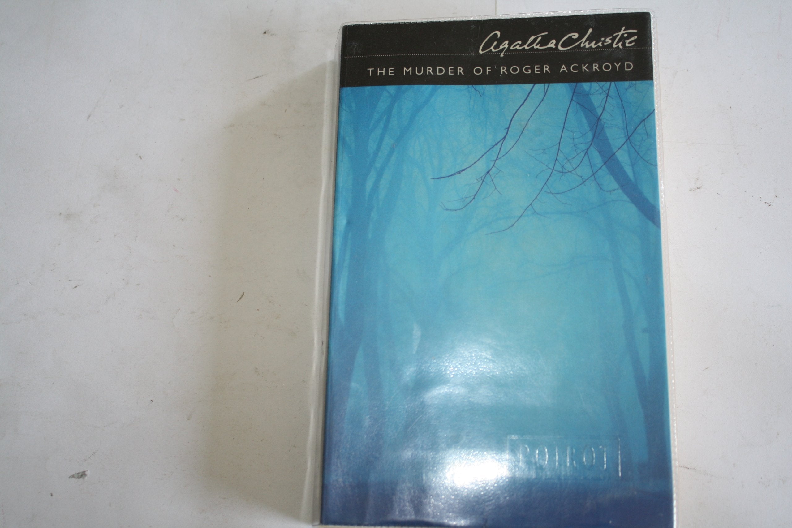 The Murder of Roger Ackroyd: A Hercule Poirot Novel book