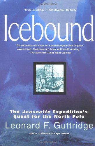 Icebound: The Jeannette Expedition's Quest for the North Pole Politics & History