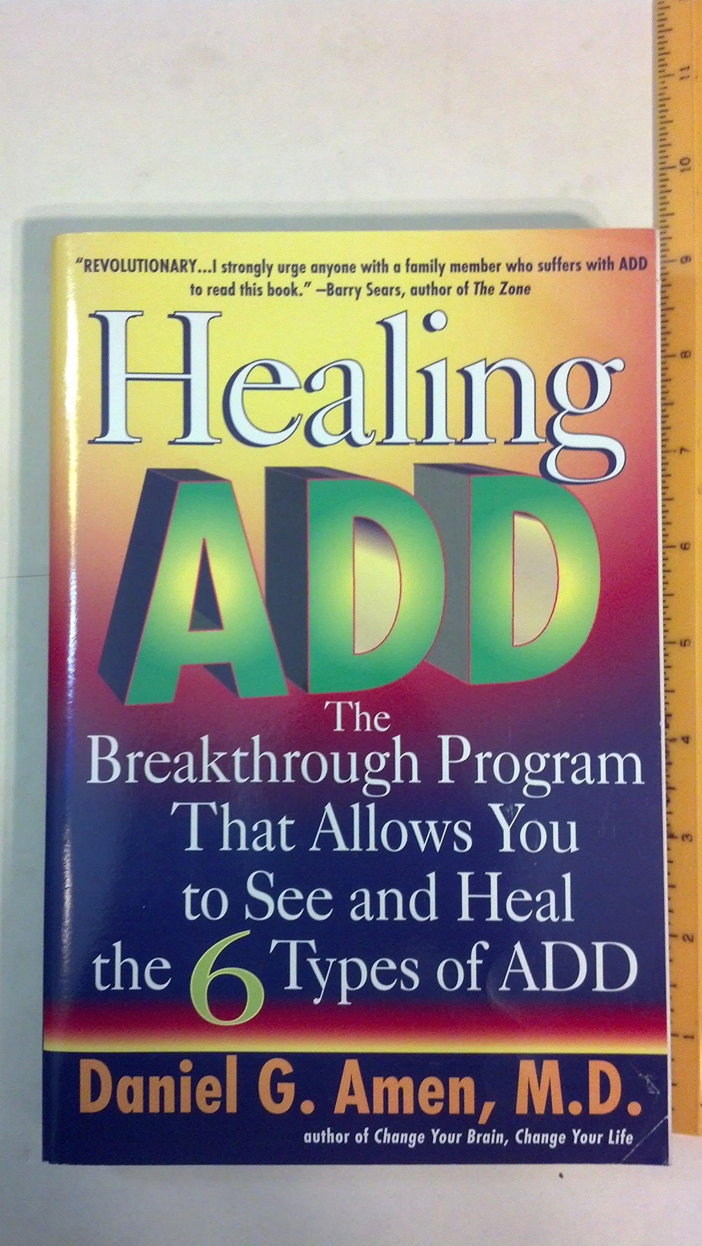 Healing Add: The Breakthrough Program That Allows You to See and Heal the Six Types of Attention Deficit Disorder Medicine