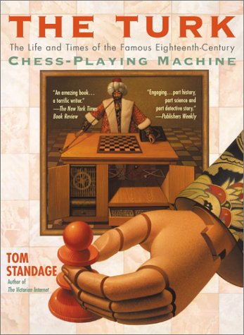 The Turk: The Life and Times of the Famous Eighteenth-Century Chess-Playing Machine Business & Technology