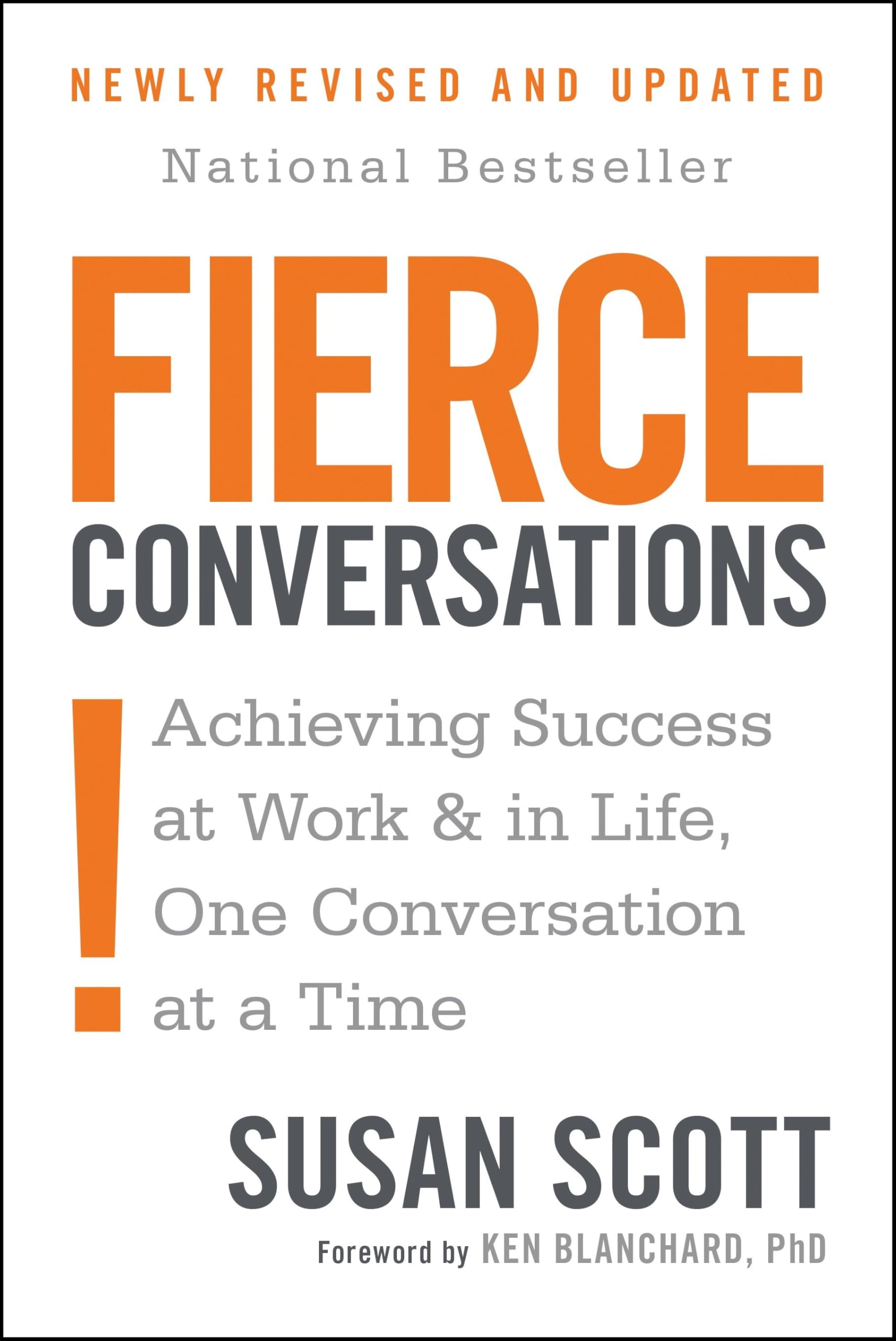 Fierce Conversations (Revised and Updated): Achieving Success at Work and in Life One Conversation at a Time Business, Finance & Career