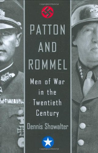 Patton And Rommel: Men of War in the Twentieth Century Biographies & Memoirs
