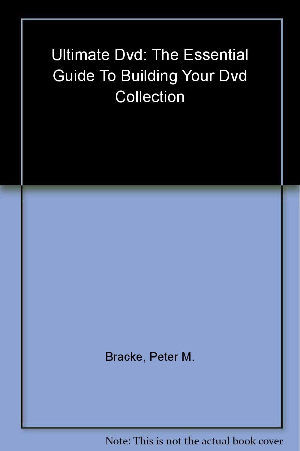 Ultimate Dvd: The Essential Guide to Building Your Dvd Collection book