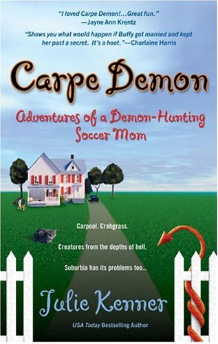 Carpe Demon: Adventures of a Demon-Hunting Soccer Mom Humour & Satire