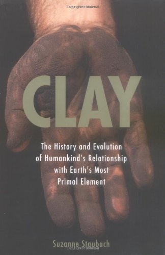 Clay: The History And Evolution of Humankind's Relationship with Earth's Most Primal Element Mathematics