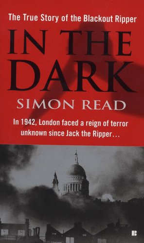 In the Dark: The True Story of the Blackout Ripper Politics & Society