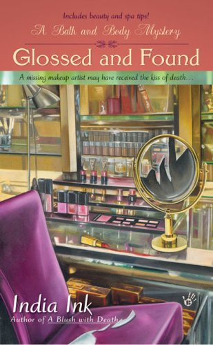Glossed And Found (Bath and Body Mysteries, Band 3) Detective & CSI