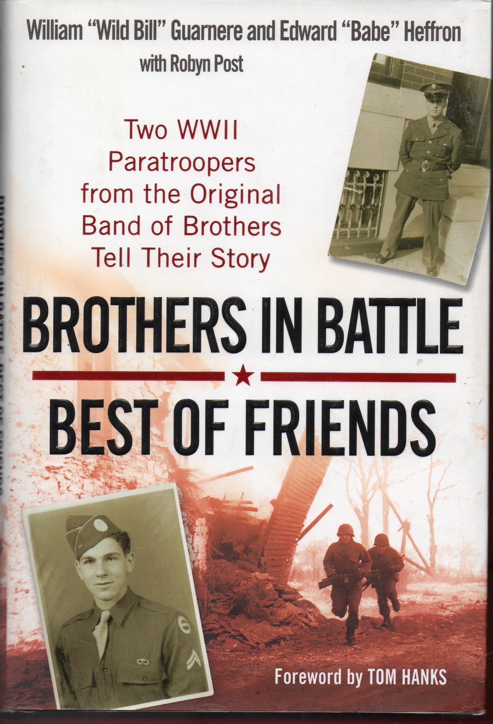 Brothers in Battle, Best of Friends: Two WWII Paratroopers from the Original Band of Brothers Tell Their Story Memories
