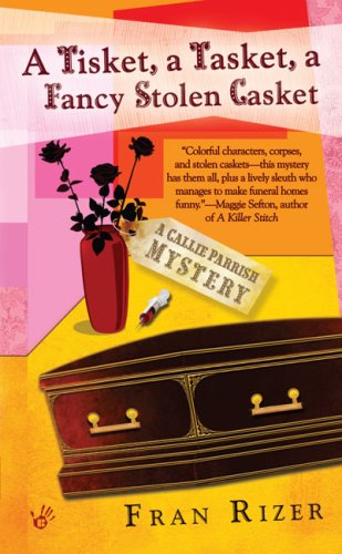 A Tisket, A Tasket, A Fancy Stolen Casket: A Callie Parrish Mystery book