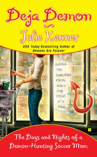 Deja Demon: The Days and Nights of a Demon-Hunting Soccer Mom book