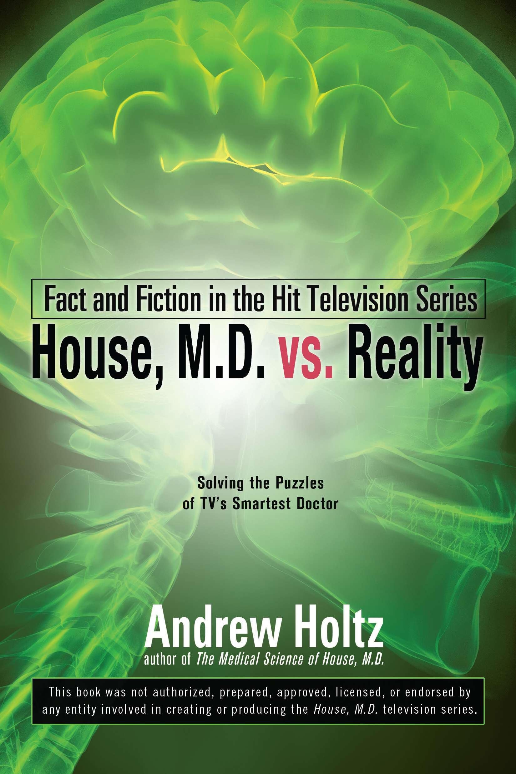 House M.D. vs. Reality: Fact and Fiction in the Hit Television Series Medicine