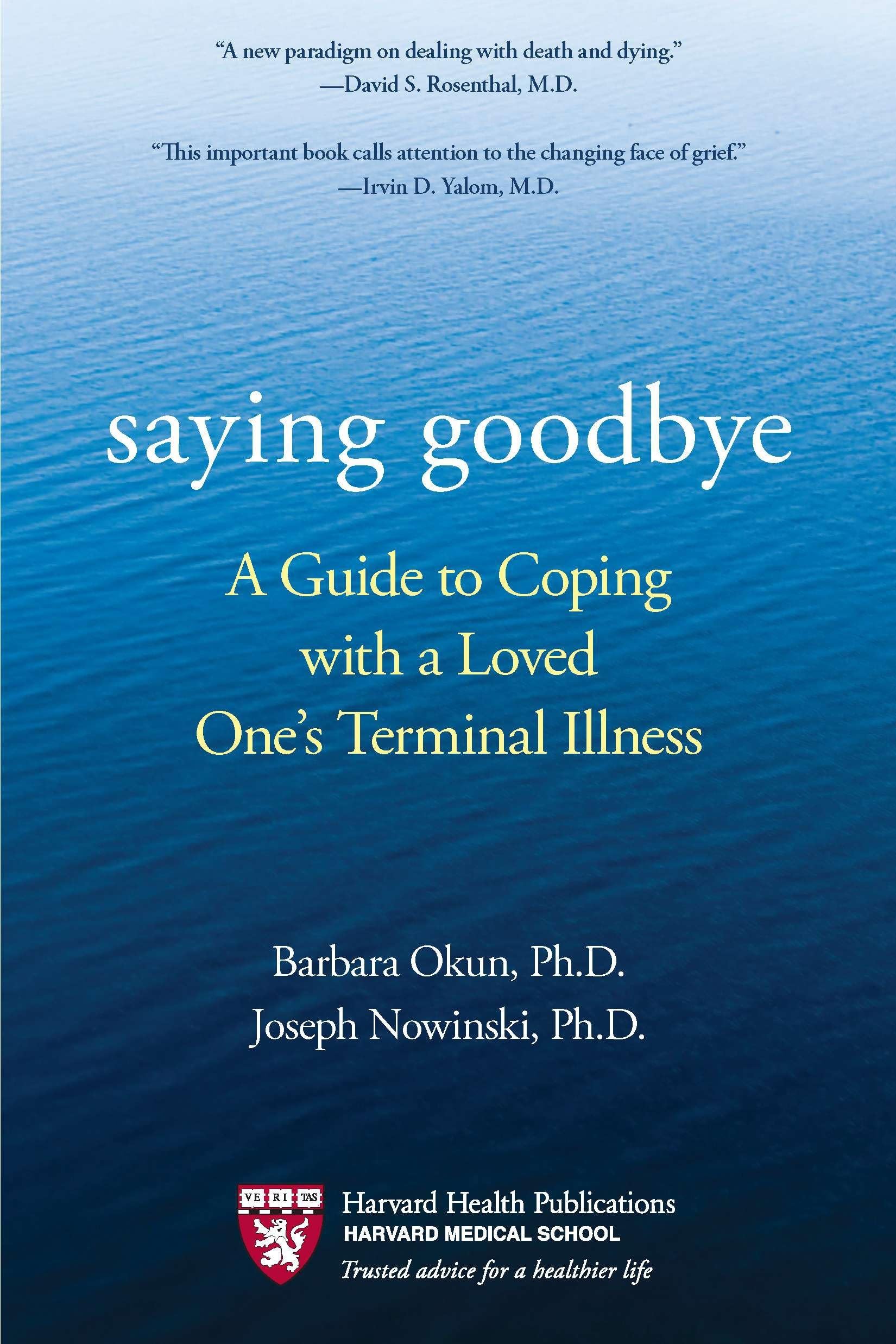 Saying Goodbye: A Guide to Coping with a Loved One's Terminal Illness Business, Finance & Career