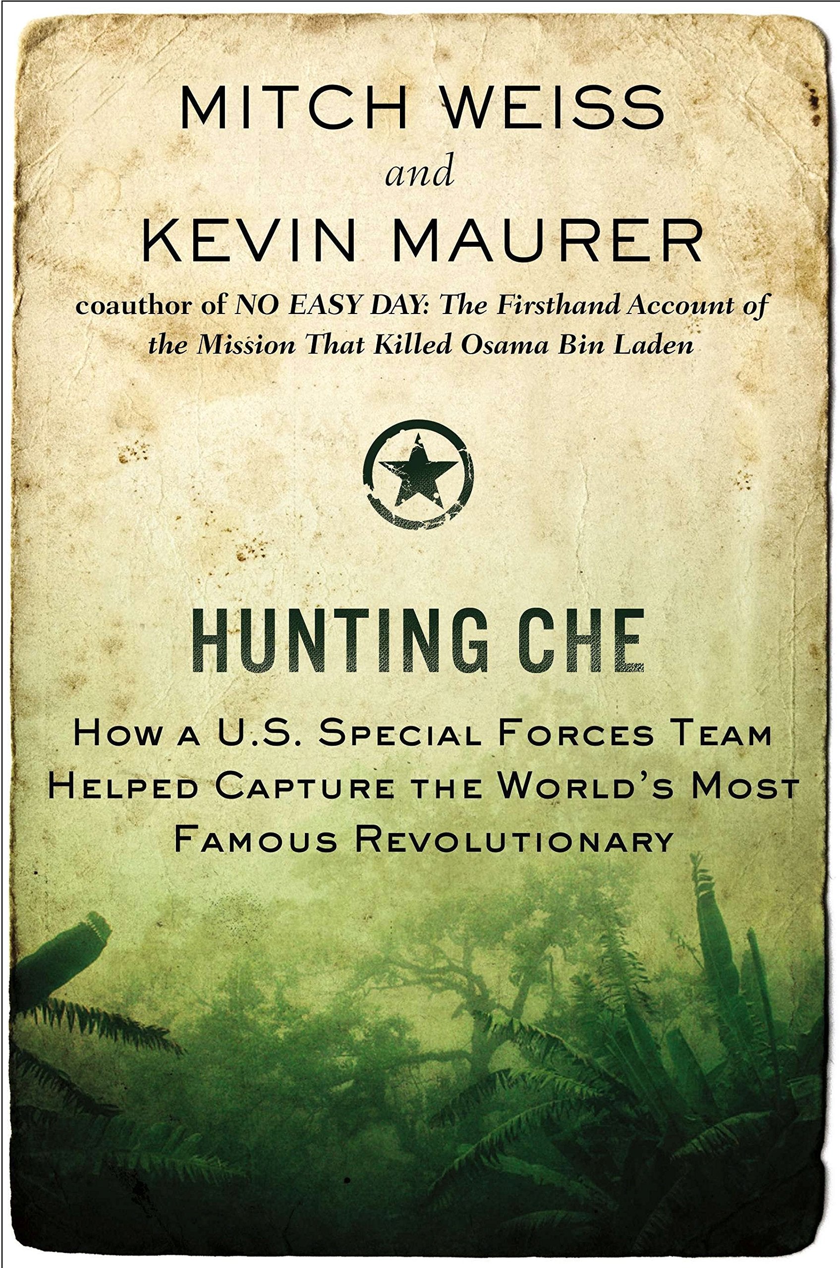 Hunting Che: How A U.S. Special Forces Team Helped Capture the World's Most Famous Revolution Ary Film, Art & Culture