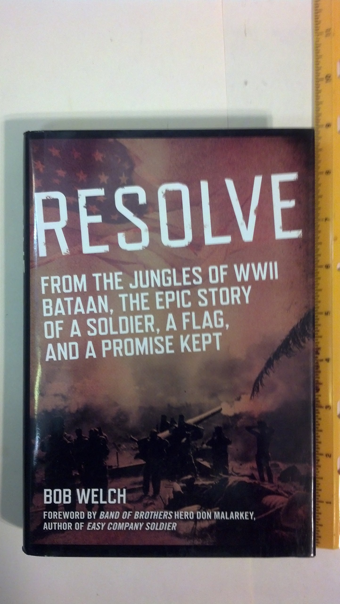 Resolve: From the Jungles of WWII Bataan, the Epic Story of a Soldier, a Flag, and a Promise Kept Biographies & Memoirs Audio Books